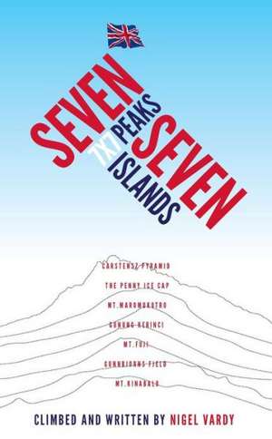 7x7 - Seven Peaks Seven Islands de Nigel Vardy