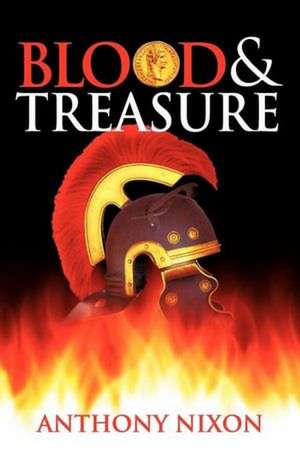 Blood and Treasure de Anthony Nixon