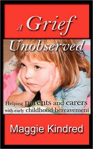 A Grief Unobserved de Maggie Kindred