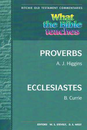 What the Bible Teaches - Proverbs, Ecclesiastes de Currie & Higgins