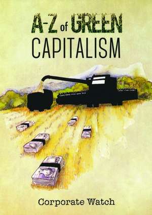 A to Z of Green Capitalism de Corporate Watch