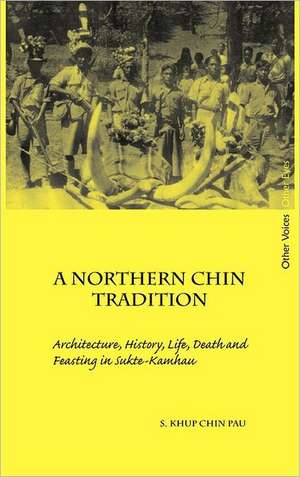 A Northern Chin Tradition de S. Khup Chin Pau