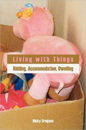 Living with Things de Nicky Gregson