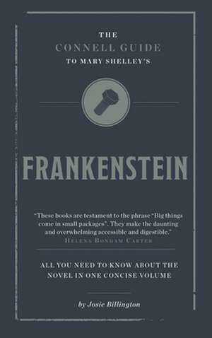 The Connell Guide To Mary Shelley's Frankenstein de Josie Billington