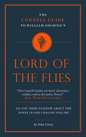 Carey, J: Connell Guide to William Golding's Lord of the Fli de John Carey