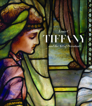 Louis C. Tiffany and the Art of Devotion de Patricia C. Pongracz