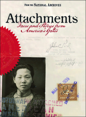 Attachments: Faces and Stories from America's Gates de Bruce I. Bustard