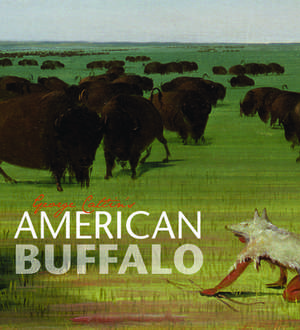 George Catlin's American Buffalo de Adam Duncan Harris