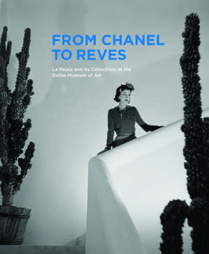 From Chanel to Reves: La Pausa and Its Collections at the Dallas Museum of Art de Oliver Meslay