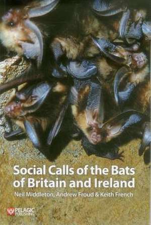 Social Calls of the Bats of Britain and Ireland de Keith French