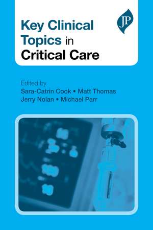 Key Clinical Topics in Critical Care de Sara-Catrin Cook