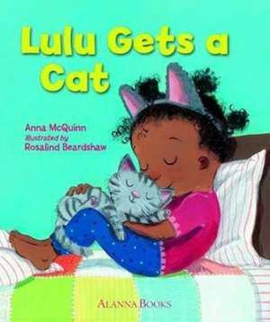 Lulu Gets a Cat de Anna Mcquinn