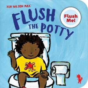 Flush The Potty de Ken Wilson-Max