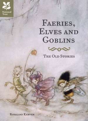 Faeries, Elves and Goblins de Rosalind Kerven