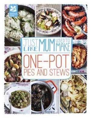 Just Like Mum Used to Make: One-pot Pies and Stews de Laura Mason