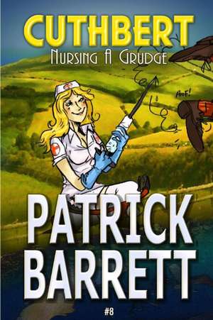 Nursing a Grudge (Cuthbert Book 8) de Patrick Barrett