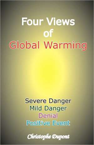 Four Views of Global Warming de Christophe DuPont