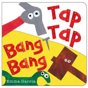 Tap Tap Bang Bang de Emma Garcia