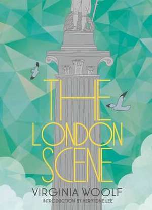 The London Scene de Hermione Lee