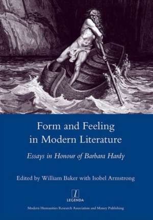 Form and Feeling in Modern Literature: Essays in Honour of Barbara Hardy de Isobel Armstrong