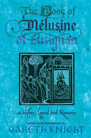 The Book of Melusine of Lusignan: In History, Legend and Romance de Gareth Knight