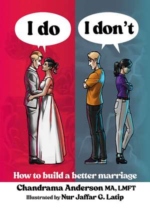 I Do I Don't: How to build a better marriage de Chandrama Anderson