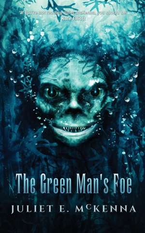 The Green Man's Foe de Juliet E. Mckenna