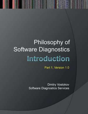 Philosophy of Software Diagnostics de Dmitry Vostokov