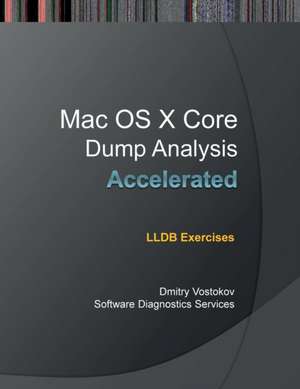 Accelerated Mac OS X Core Dump Analysis de Dmitry Vostokov