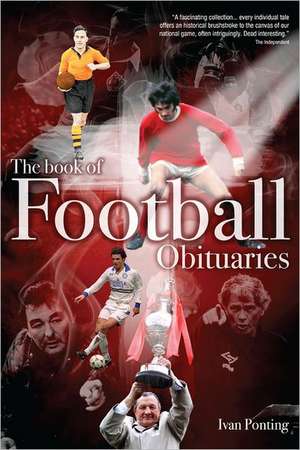 The Book of Football Obituaries de Ivan Ponting