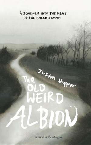 The Old Weird Albion de Justin Hopper