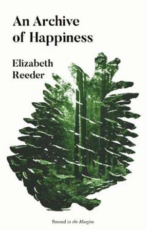 An Archive of Happiness de Elizabeth Reeder