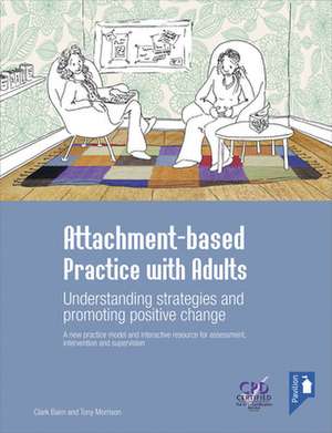 Attachment-Based Practice with Adults de Clark Baim