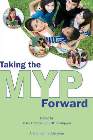 Taking the Myp Forward: Collected Lectures (1993-2001) de Mary Hayden