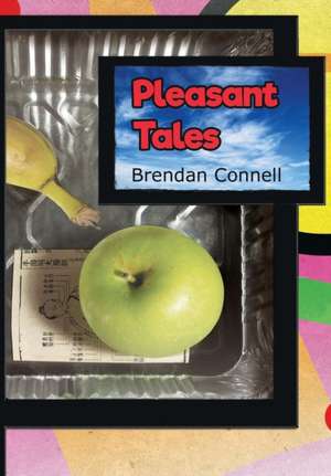 Pleasant Tales de Brendan Connell