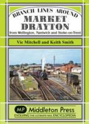 Branch Lines Around Market Drayton de Keith Smith