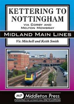 Kettering to Nottingham de Vic Mitchell