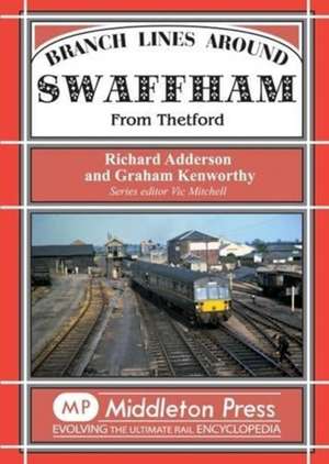 Branch Lines Around Swaffham de RICHARD ADDERSON