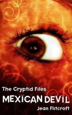 Flitcroft, J: Cryptid Files de Jean Flitcroft