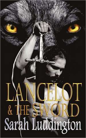 Lancelot and the Sword: The Not-So-Super Superheroes de Sarah Luddington