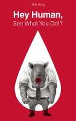 Hey Human, See What You Do!? de Milk Dong