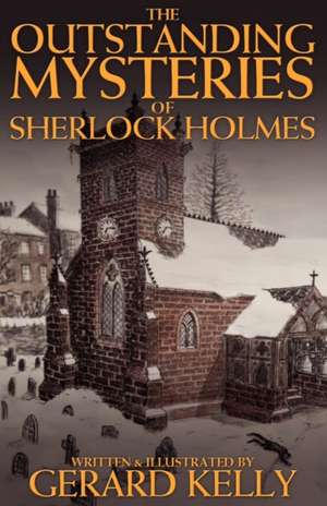 The Outstanding Mysteries of Sherlock Holmes de Gerard Kelly