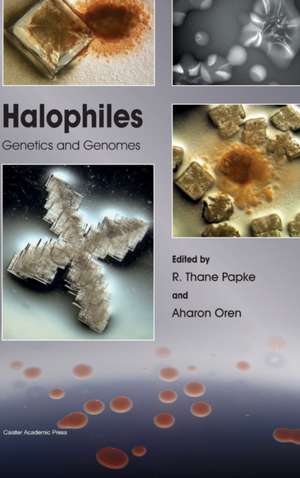 Halophiles: Genetics and Genomes de R. Thane Papke