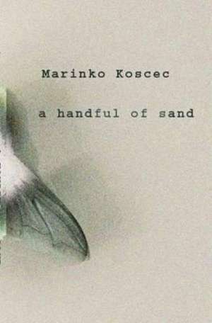 A Handful of Sand de Marinko Koscec