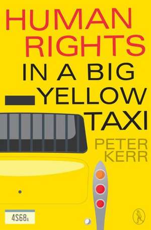 Human Rights in a Big Yellow Taxi de Peter Kerr