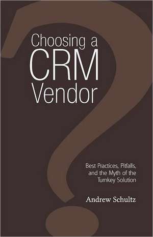 Choosing a Crm Vendor de Andrew Schultz