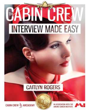 The Cabin Crew Interview Workbook de Caitlyn Rogers