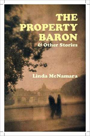 The Property Baron & Other Stories de Linda McNamara