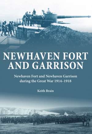 Newhaven Fort and Garrison de Keith Brain