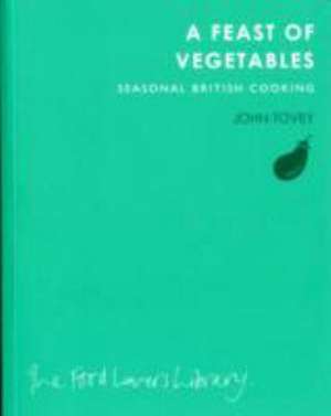 A Feast of Vegetables de John Tovey